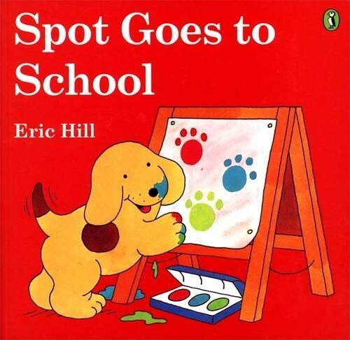 Eric Hill Spot Goes to School (color) (Mixed Media Product) Spot