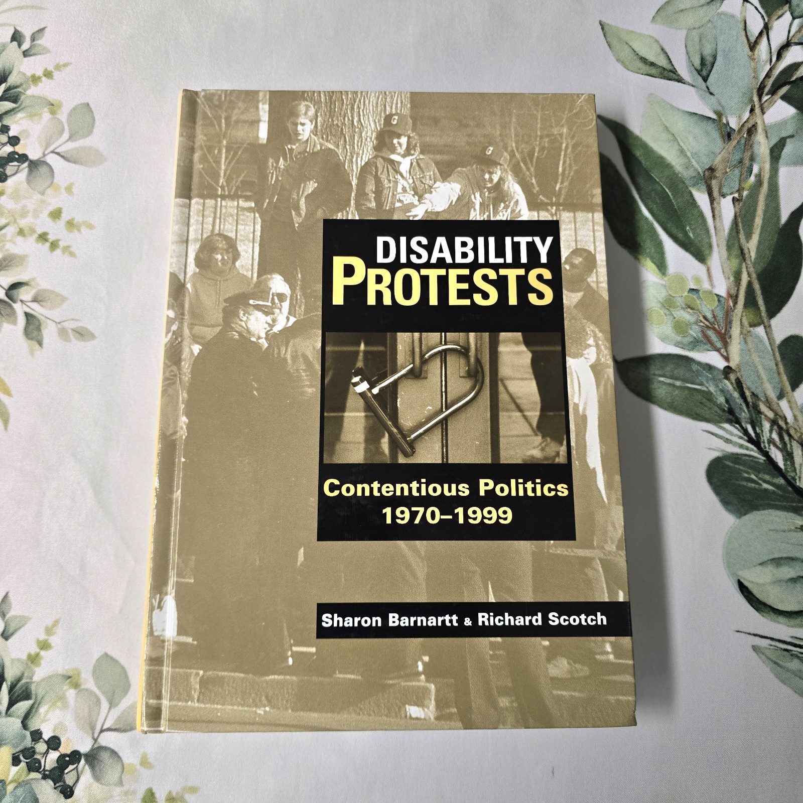 Disability Protests: Contentious Politics, 1970 - 1999 By Sharon N Barnartt