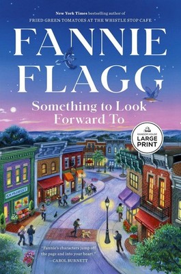 Something to Look Forward To: Fictions by Fannie Flagg Paperback Book