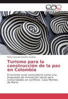 Turismo Para La ConstruccióN De La Paz En Colombia Netty Consuelo Huertas Cardoz