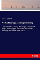 Mayton C. Hillick | Practical Carriage And Wagon Painting | Taschenbuch (2018)