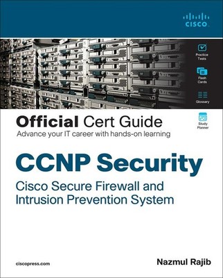 CCNP Security Cisco Secure Firewall and Intrusion Prevention System Official Cer