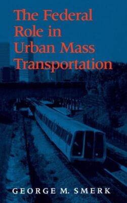 Federal Role In Urban Mass Transportation