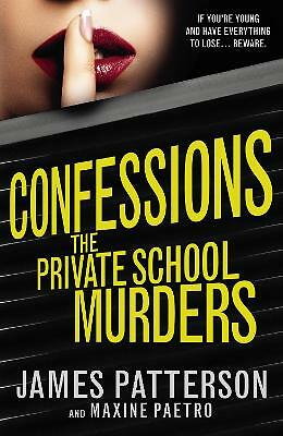 Confessions: The Private School Murders: (Confessions 2) by James Patterson...