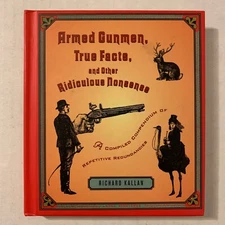 SIGNED Armed Gunmen True Facts And Other Ridiculous Nonsense Richard Callan 2005