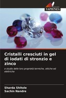 Cristalli Cresciuti In Gel Di Iodati Di Stronzio E Zinco Sharda Shitole (U. A.)