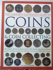 Coins & Coin Collecting (The Complete Illustrated Guide to)