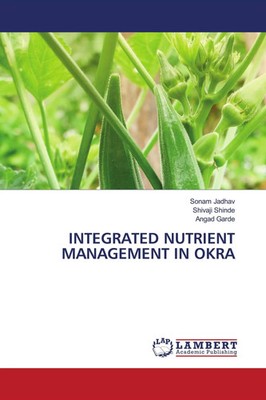 Sonam Jadhav (u. a.) | INTEGRATED NUTRIENT MANAGEMENT IN OKRA | Taschenbuch