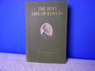 ''Rare'' The Boy's Life of Edison by William H. Meadowcroft, ''Signed 1st Edition''