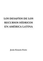 Los DesafíOs De Los Recursos HíDricos En AméRica Latina JesúS Estacio Ferro Buch