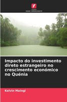 Kelvin Maingi | Impacto Do Investimento Direto Estrangeiro No Crescimento...