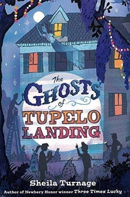 The Ghosts of Tupelo Landing by Turnage, Sheila