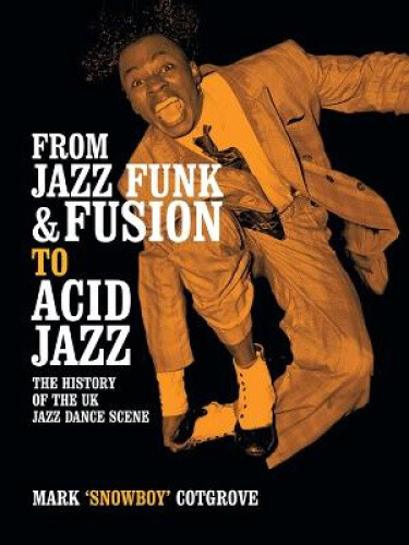 Thumbnail - From Jazz Funk & Fusion To Acid Jazz: The History Of The Uk Jazz Dance