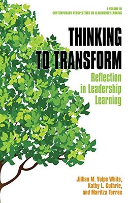Thinking to Transform: Reflection in Leadership, Wjite..