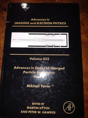 Advances in Optics of Charged Particle Analyzers: Part 1 by P... - 9780443297861