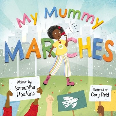 My Mummy Marches by Samantha Hawkins, Cory Reid - 9781915244154
