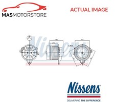 INTERIOR BLOWER FAN MOTOR LHD ONLY NISSENS 87572 P NEW OE REPLACEMENT