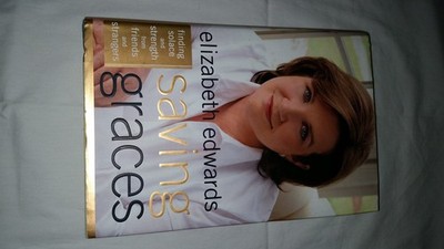 Saving Graces: Finding Solace and Strength from Friends and Strangers Edward...