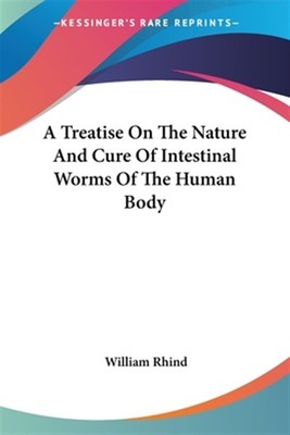 Abhandlung über die Natur und Heilung von Darmwürmern des menschlichen Körpers, Taschenbuch...