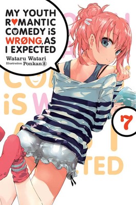 Ponkan (u. a.) | My Youth Romantic Comedy Is Wrong, As I Expected, Vol. 7...