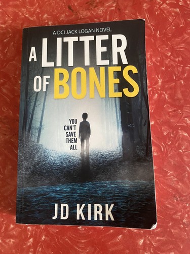J D KIRK A Litter of Bones 13 DCI Logan Crime MYSTERY Scotland ZERTEX 2019 - 第 1/12 張圖片