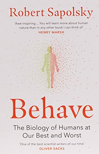 Behave : The Biology Of Humans At Our Best And Worst Robert M Sapolsky - Image 8