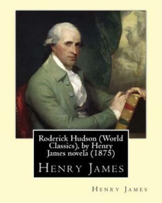 Roderick Hudson (Penguin Classics), By Henry James Novela (1875)
