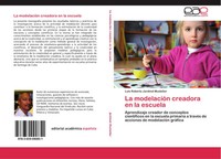 Luis Roberto Jardinot Mustelier | La ModelacióN Creadora En La Escuela | Buch