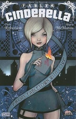 Cinderella: From Fabletown with Love - Paperback By Roberson, Chris - GOOD