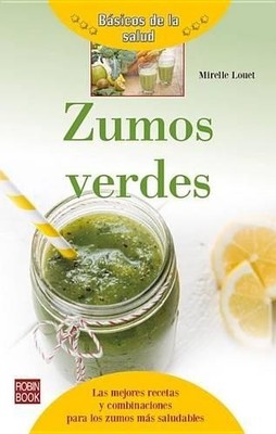 Mireille Louet Zumos Verdes (Paperback) Básicos de la Salud