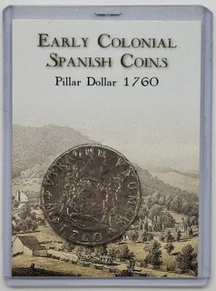 Coins of Our Past 1760 Spanish Pillar Dollar 8 Reales 8R Fantasy Piece of Eight