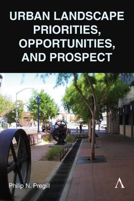 Philip N. Pregi Urban Landscape Priorities, Opportunities and Prospe (Hardback)