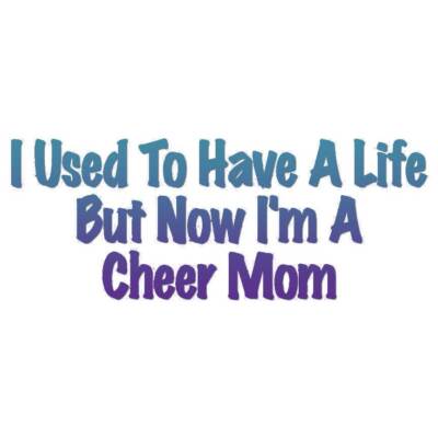 Used Have Life Cheer Mom - Decal Sticker - Multiple Patterns & Sizes - ebn3460