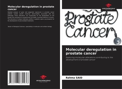 Molecular deregulation in prostate cancer Rahma Said