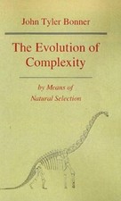 John Tyler Bonn The Evolution of Complexity by Means of Natural Sele (Paperback)
