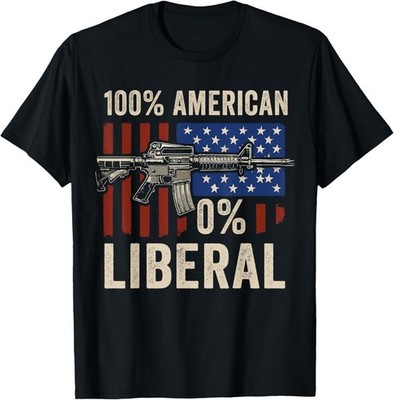 0% Liberal 100% American Zero Percent Liberal Men Women T-Shirt