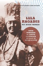 Lela Rhoades, Pit River Woman: As Told to Molly Curtis by Curtis, Molly