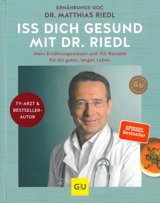 Iss Dich gesund mit Dr.Matthias Riedl Gesundheitskochbuch/Rezepte/Ernährung/Buch