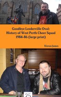 Kieran James | Goodbye Leederville Oval | Buch | Englisch (2018) | Gebunden