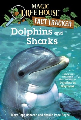 Dolphins and Sharks: A Nonfiction Companion to Magic Tree House #9: Dolphins...
