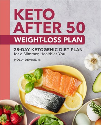 Keto After 50 Weight-Loss Plan: 28-Day Ketogenic Diet Plan for a Slimmer, He...