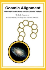 Cosmic Alignment: With the Cosmic Mind and the Cosmic Pattern by C.J. Countess (