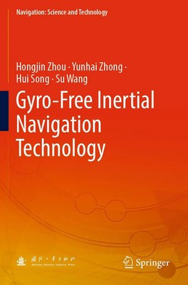 Hongjin Zhou (u. a.) | Gyro-Free Inertial Navigation Technology | Taschenbuch