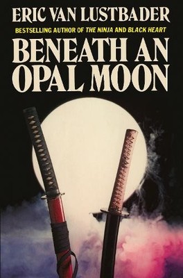 Eric Lustbader Beneath an Opal Moon (Taschenbuch)