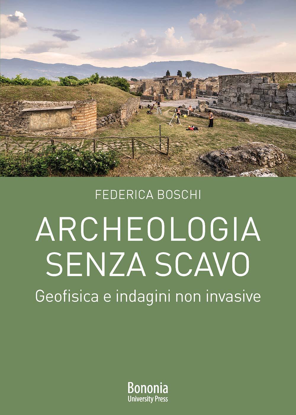 9788869235894 Archeologia senza scavo. Geofisica e indagini non invasive - Feder