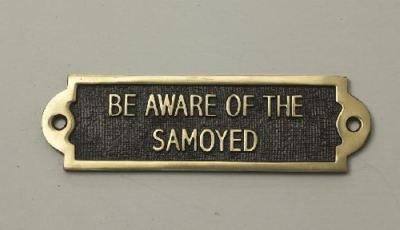 ''SEIEN SIE SICH DER SAMOJEDEN BEWUSST'''' massives Messing Vorsicht vor dem Hundesignal''