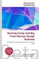Lambert M. Surhone (U. A.) | Roaring Camp And Big Trees Narrow Gauge Railroad