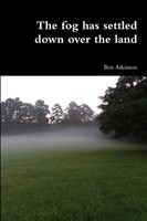The Fog Has Settled Down Over The Land Ben Atkinson Taschenbuch Englisch 2015