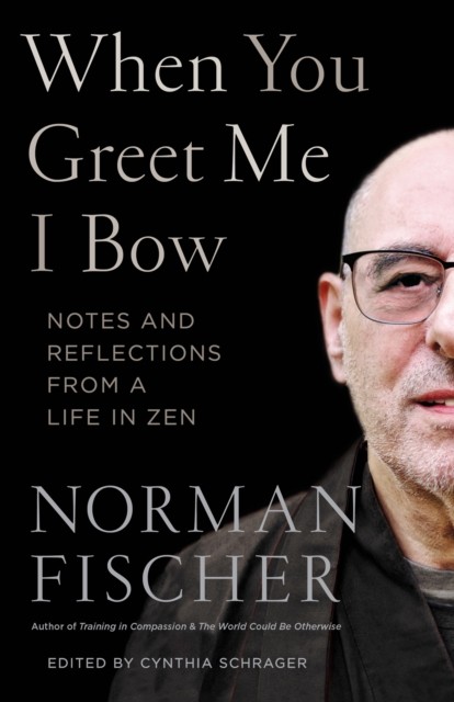 When You Greet Me I Bow by Norman Fischer (Paperback Book)
