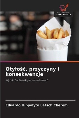 Otyloc, przyczyny i konsekwencje by Eduardo Hippolyto Latsch Cherem (Polish) Pap